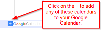 Click on the plus in the Google Calendar below to add to your Google Calendar